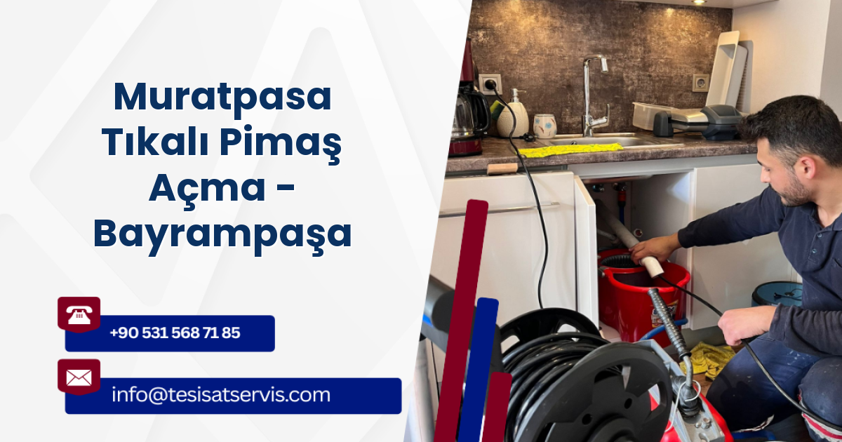 Muratpasa Tıkalı Pimaş Açma - Bayrampaşa