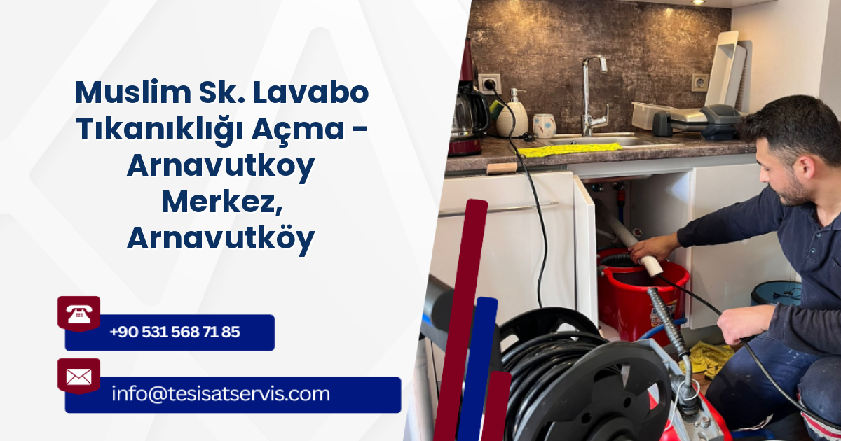 Muslim Sk. Lavabo Tıkanıklığı Açma - Arnavutkoy Merkez, Arnavutköy