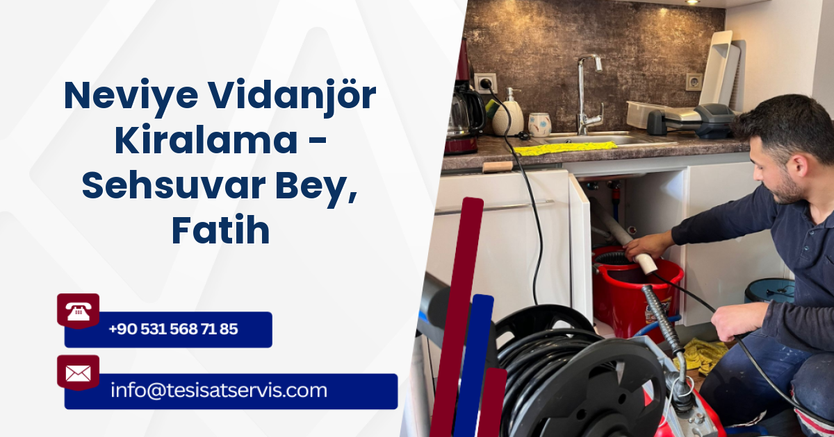 Neviye Vidanjör Kiralama - Sehsuvar Bey, Fatih