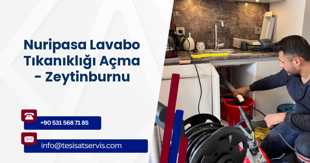 Nuripasa Lavabo Tıkanıklığı Açma - Zeytinburnu
