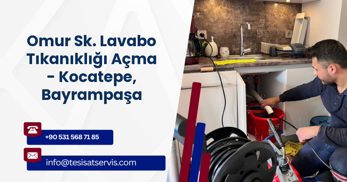 Omur Sk. Lavabo Tıkanıklığı Açma - Kocatepe, Bayrampaşa