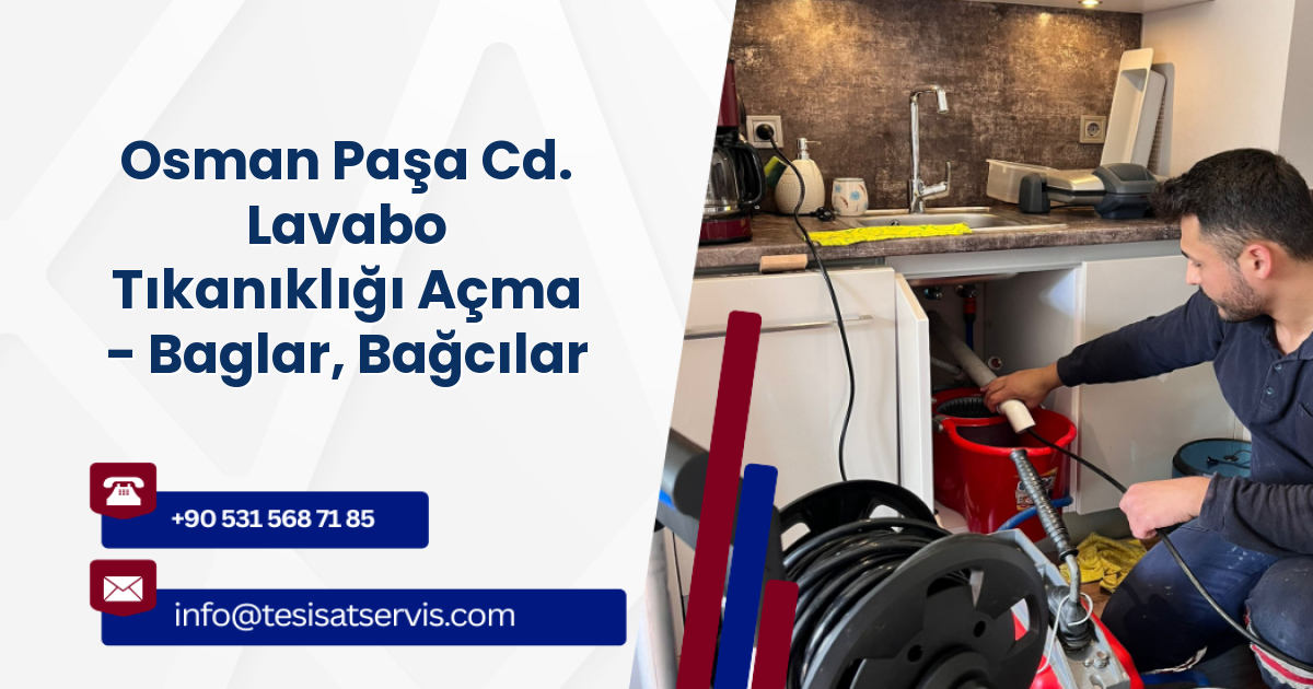 Osman Paşa Cd. Lavabo Tıkanıklığı Açma - Baglar, Bağcılar