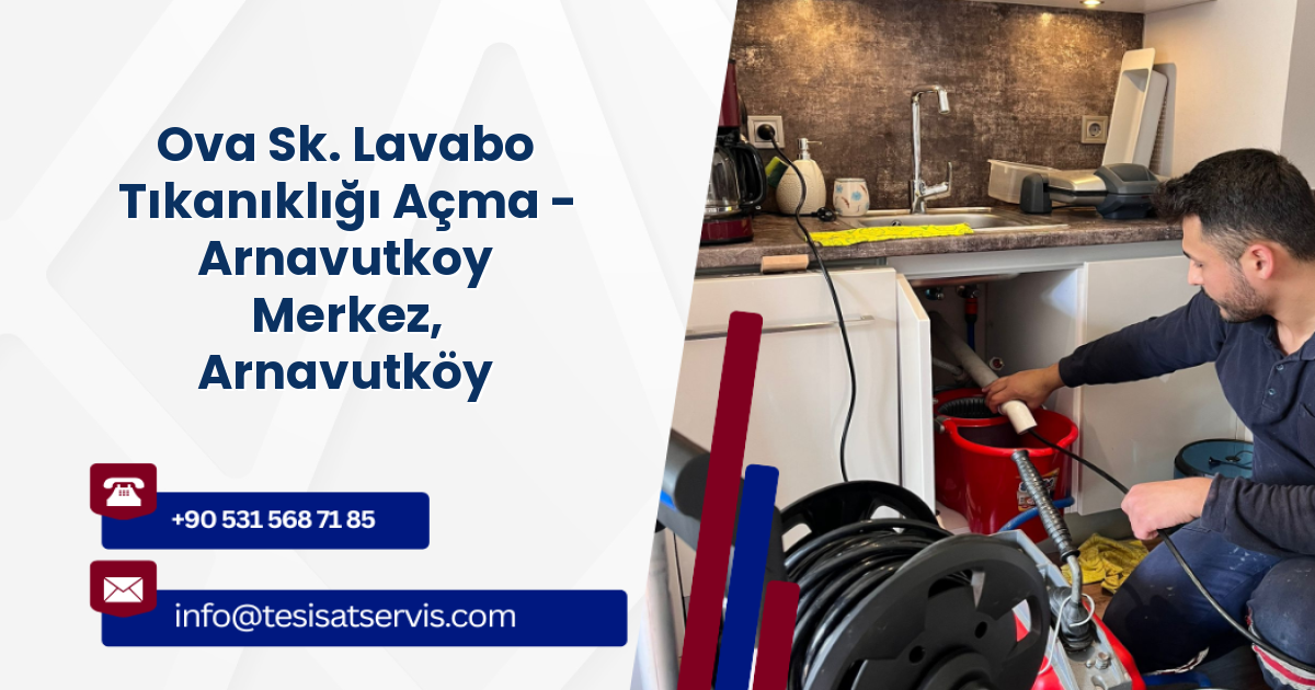 Ova Sk. Lavabo Tıkanıklığı Açma - Arnavutkoy Merkez, Arnavutköy