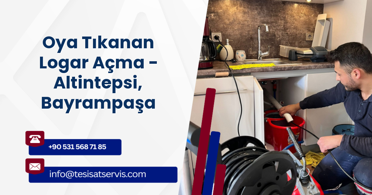 Oya Tıkanan Logar Açma - Altintepsi, Bayrampaşa