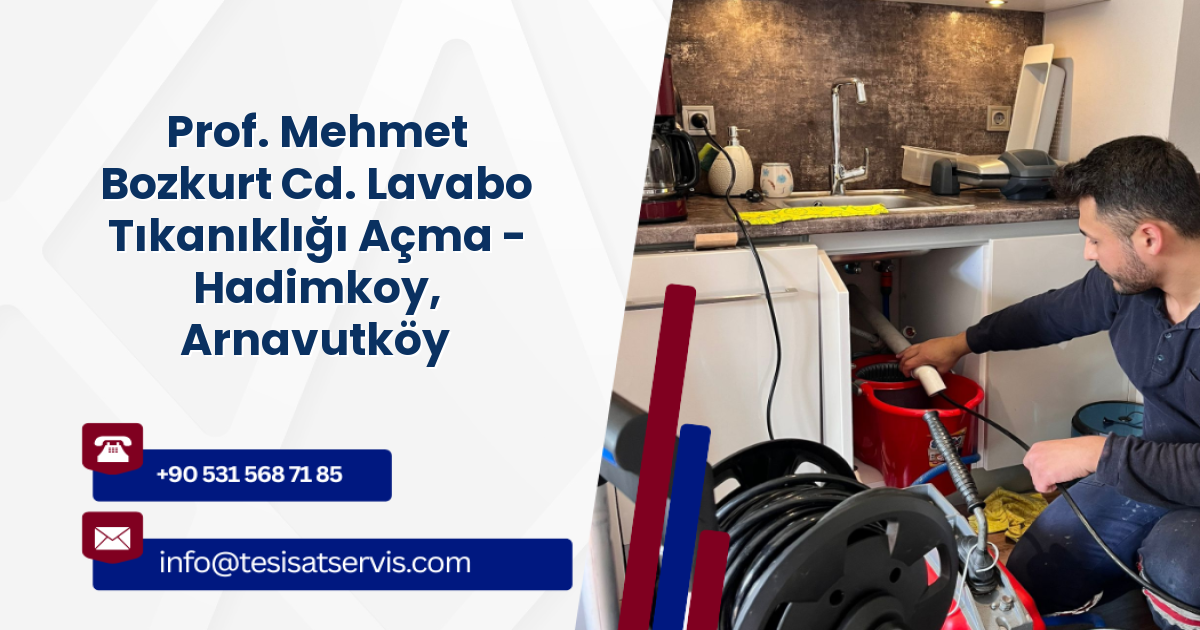 Prof. Mehmet Bozkurt Cd. Lavabo Tıkanıklığı Açma - Hadimkoy, Arnavutköy