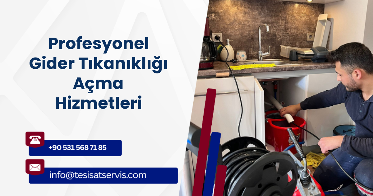 Profesyonel Gider Tıkanıklığı Açma Hizmetleri
