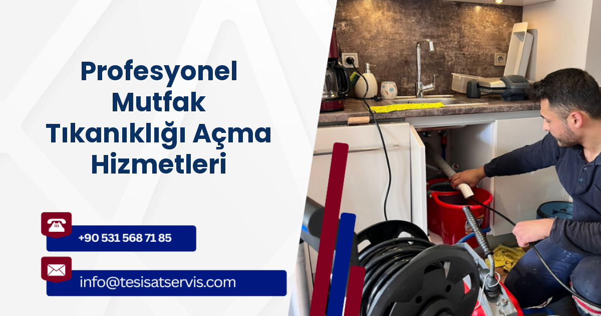Profesyonel Mutfak Tıkanıklığı Açma Hizmetleri