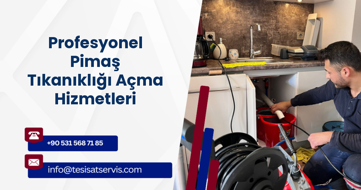 Profesyonel Pimaş Tıkanıklığı Açma Hizmetleri
