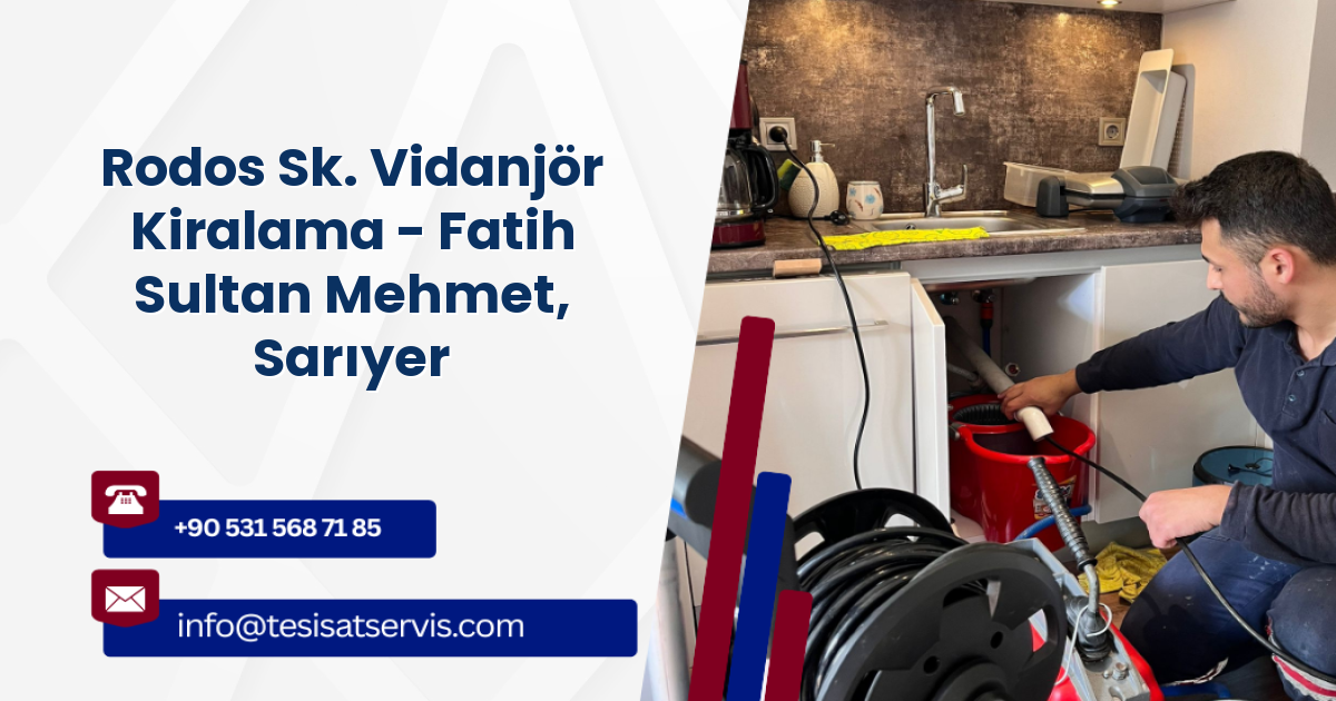 Rodos Sk. Vidanjör Kiralama - Fatih Sultan Mehmet, Sarıyer