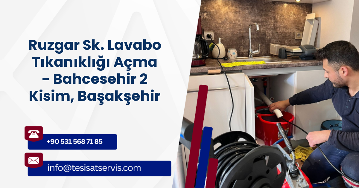 Ruzgar Sk. Lavabo Tıkanıklığı Açma - Bahcesehir 2 Kisim, Başakşehir