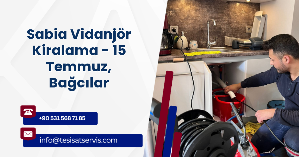 Sabia Vidanjör Kiralama - 15 Temmuz, Bağcılar