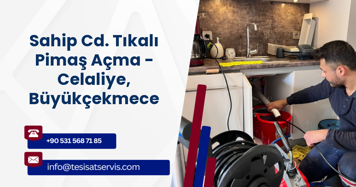 Sahip Cd. Tıkalı Pimaş Açma - Celaliye, Büyükçekmece