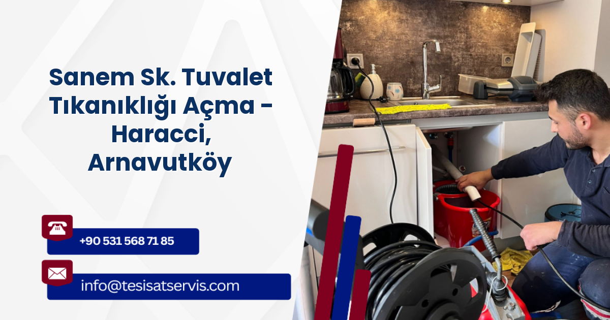 Sanem Sk. Tuvalet Tıkanıklığı Açma - Haracci, Arnavutköy