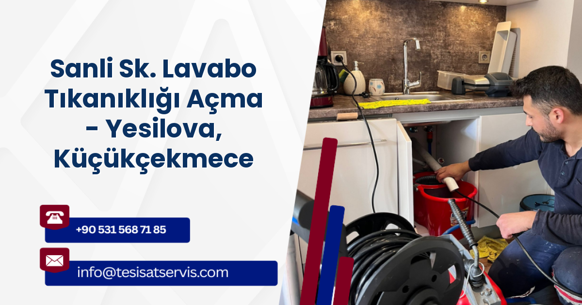 Sanli Sk. Lavabo Tıkanıklığı Açma - Yesilova, Küçükçekmece
