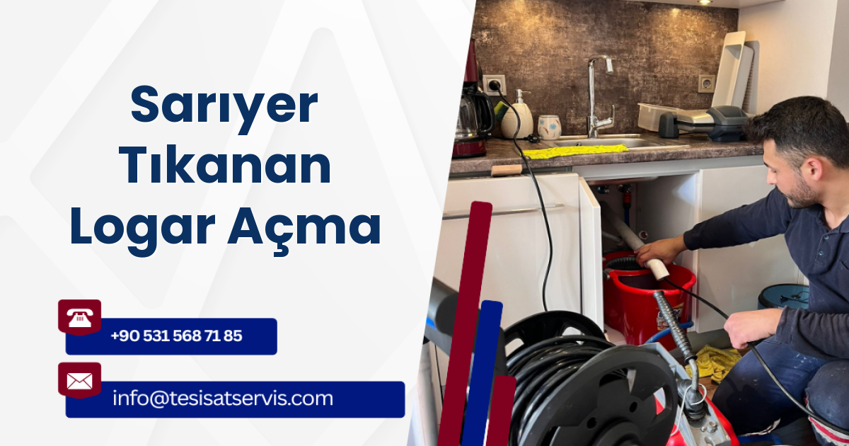 Sarıyer Tıkanan Logar Açma
