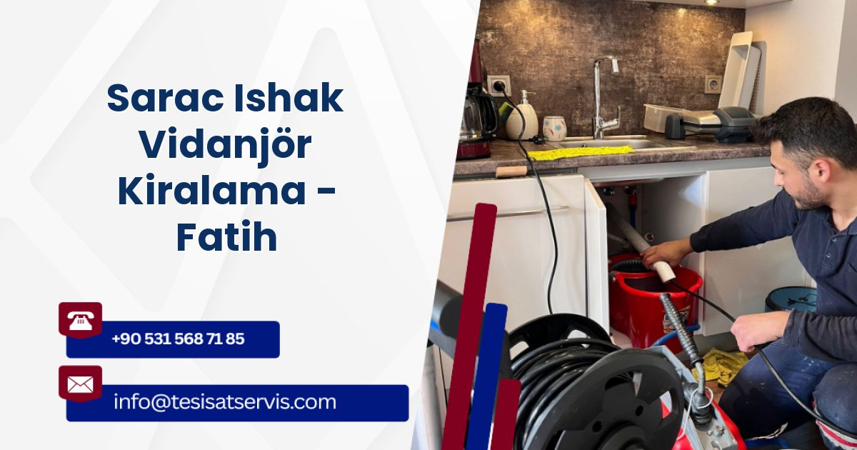 Sarac Ishak Vidanjör Kiralama - Fatih