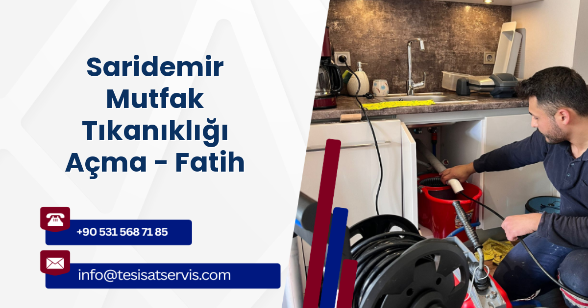 Saridemir Mutfak Tıkanıklığı Açma - Fatih