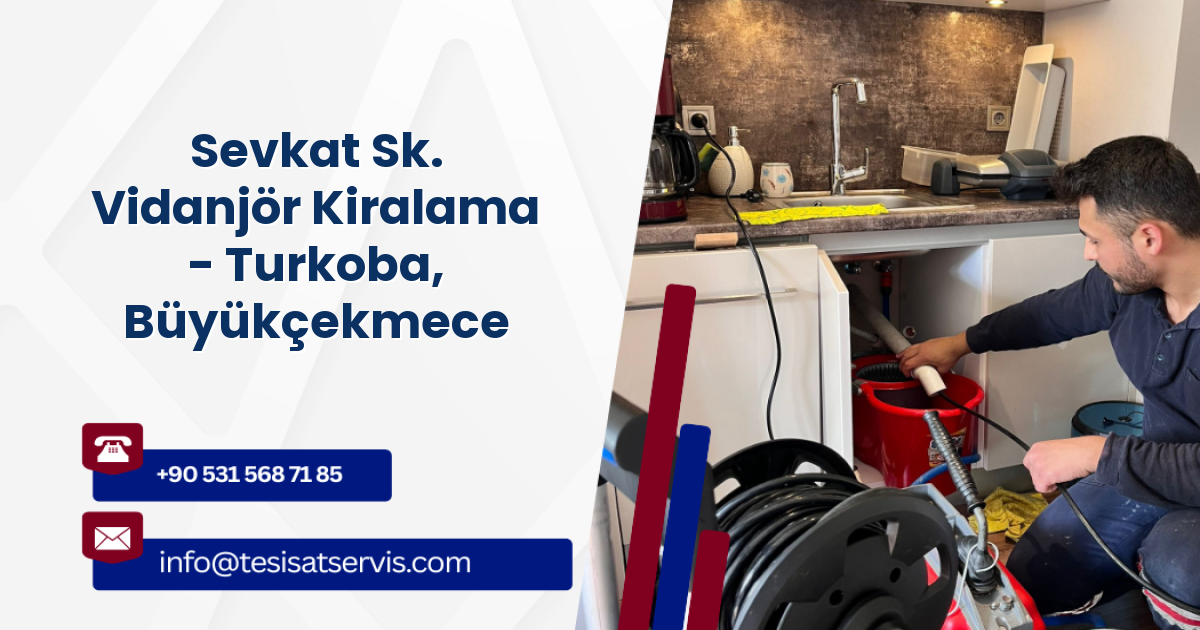 Sevkat Sk. Vidanjör Kiralama - Turkoba, Büyükçekmece