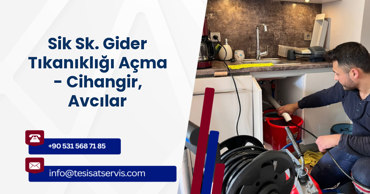 Sik Sk. Gider Tıkanıklığı Açma - Cihangir, Avcılar