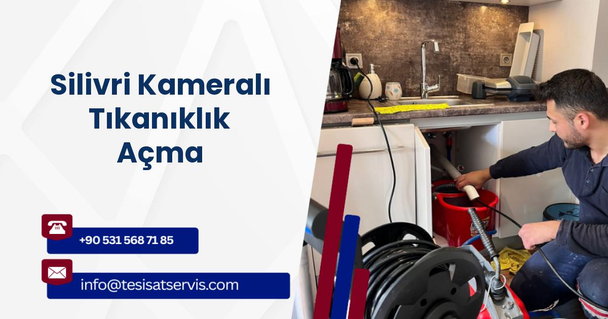 Silivri Kameralı Tıkanıklık Açma