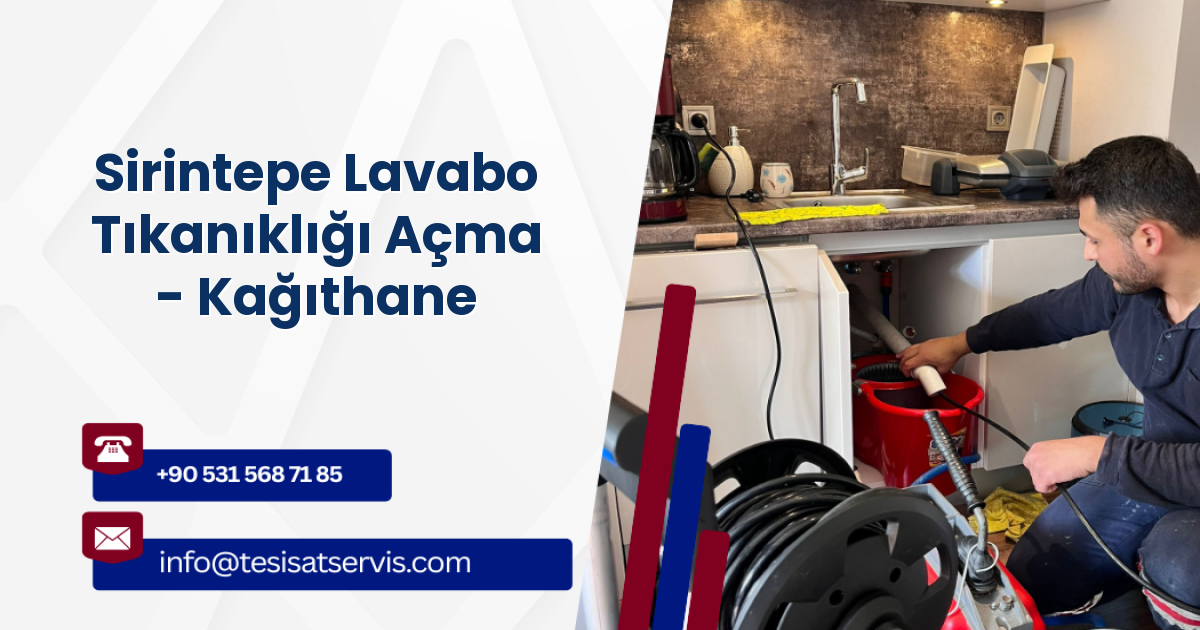 Sirintepe Lavabo Tıkanıklığı Açma - Kağıthane