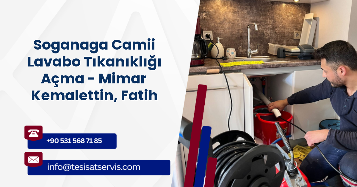 Soganaga Camii Lavabo Tıkanıklığı Açma - Mimar Kemalettin, Fatih