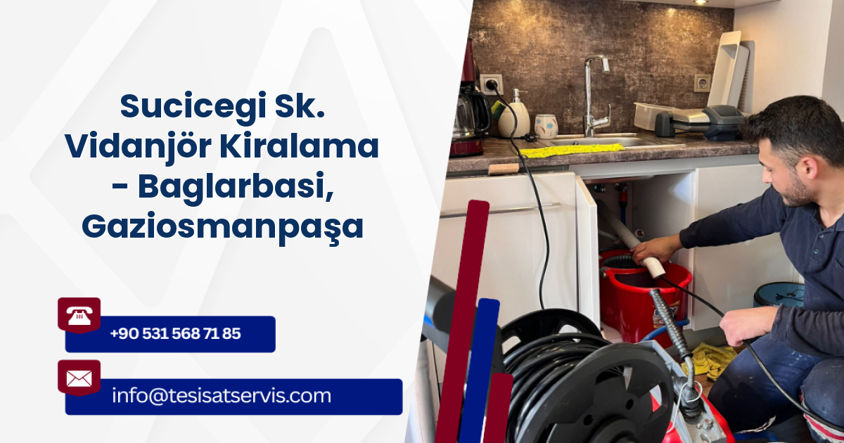 Sucicegi Sk. Vidanjör Kiralama - Baglarbasi, Gaziosmanpaşa