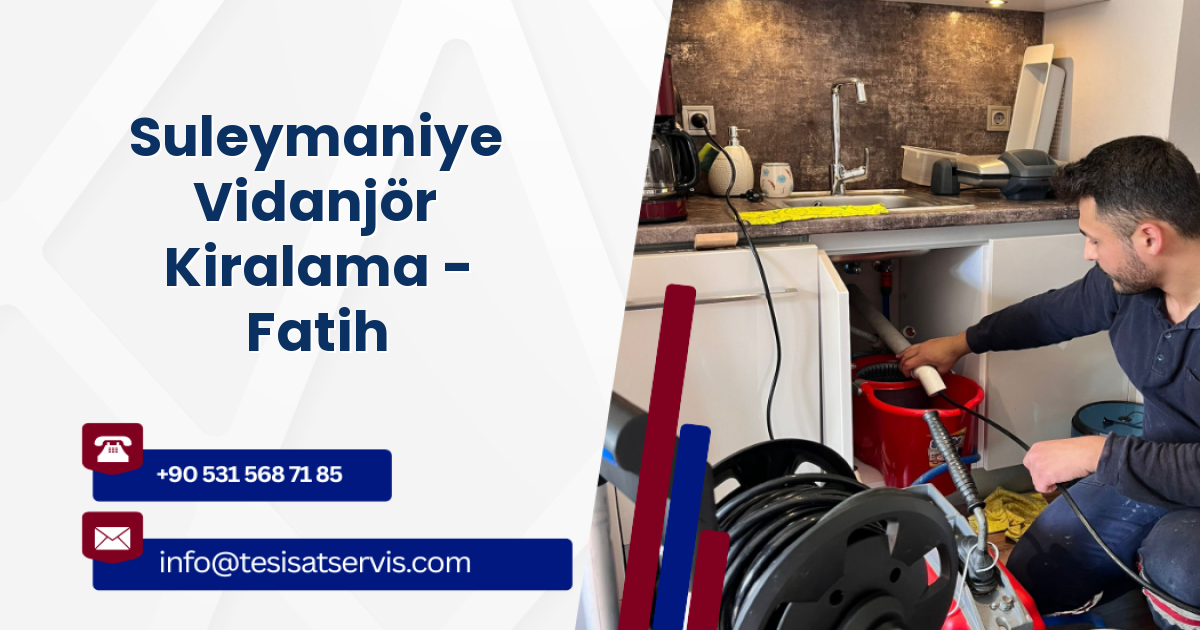 Suleymaniye Vidanjör Kiralama - Fatih