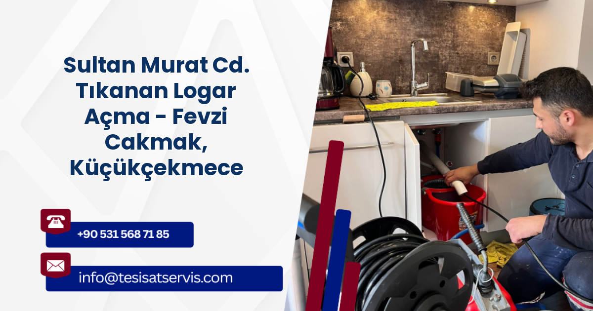 Sultan Murat Cd. Tıkanan Logar Açma - Fevzi Cakmak, Küçükçekmece