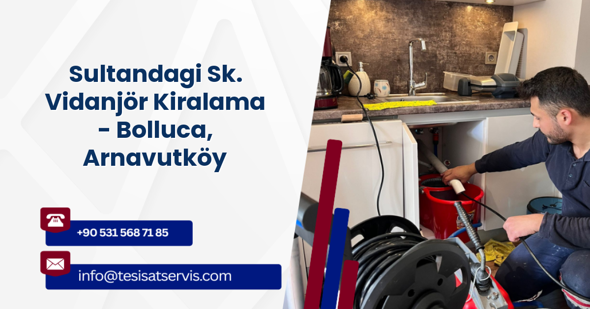 Sultandagi Sk. Vidanjör Kiralama - Bolluca, Arnavutköy