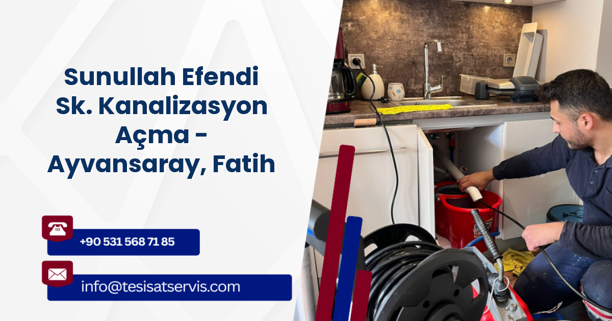 Sunullah Efendi Sk. Kanalizasyon Açma - Ayvansaray, Fatih