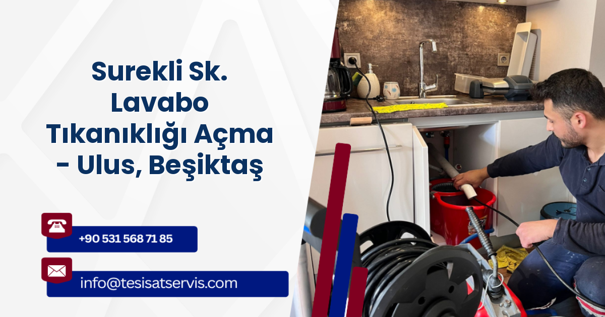 Surekli Sk. Lavabo Tıkanıklığı Açma - Ulus, Beşiktaş
