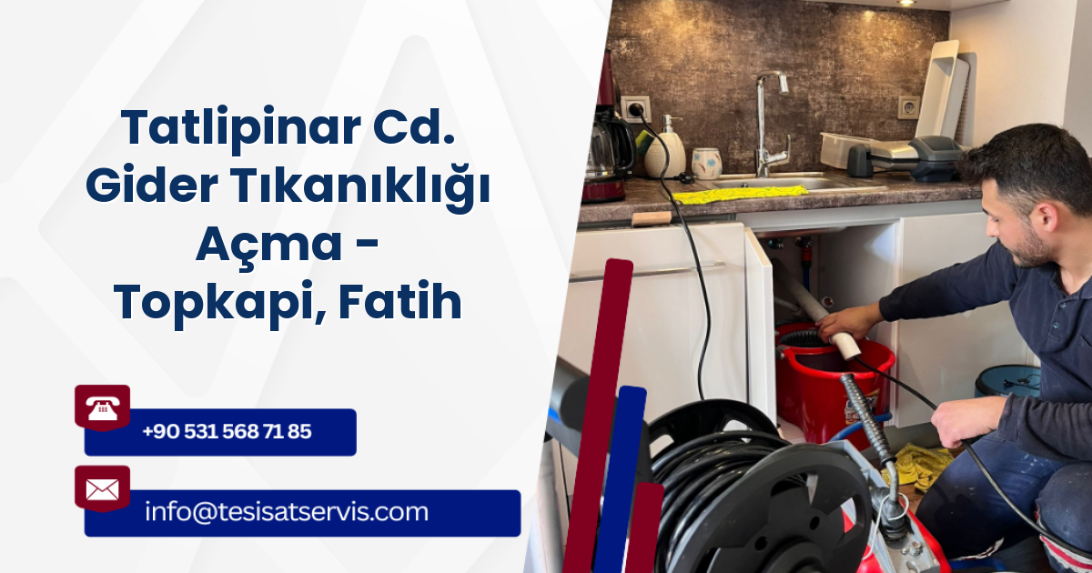 Tatlipinar Cd. Gider Tıkanıklığı Açma - Topkapi, Fatih