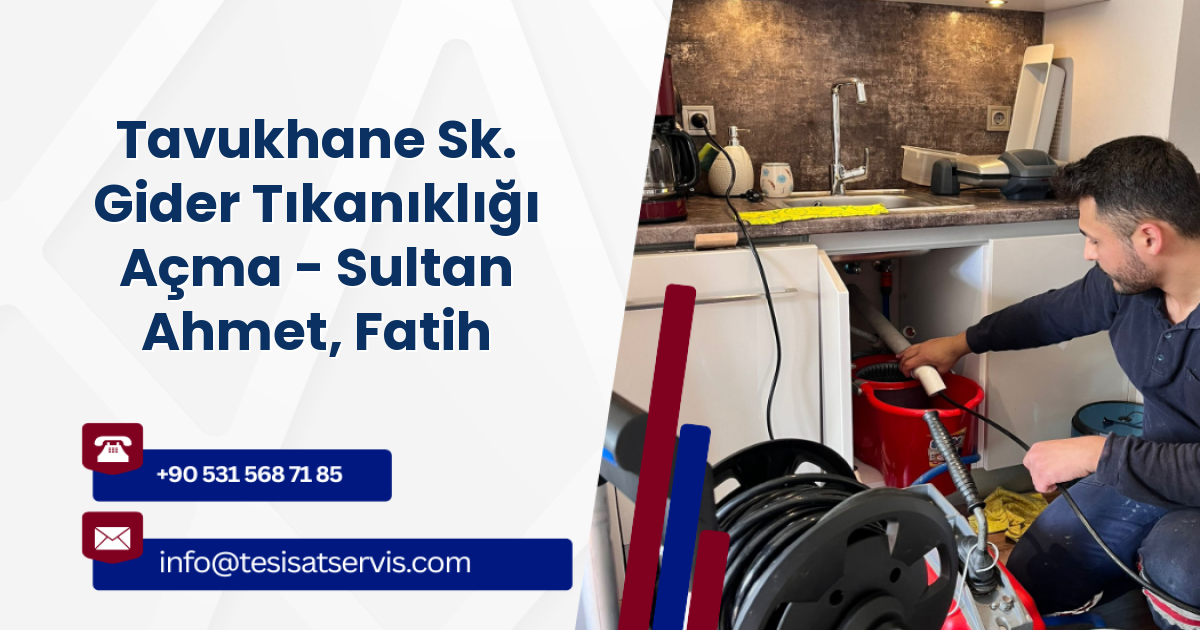 Tavukhane Sk. Gider Tıkanıklığı Açma - Sultan Ahmet, Fatih