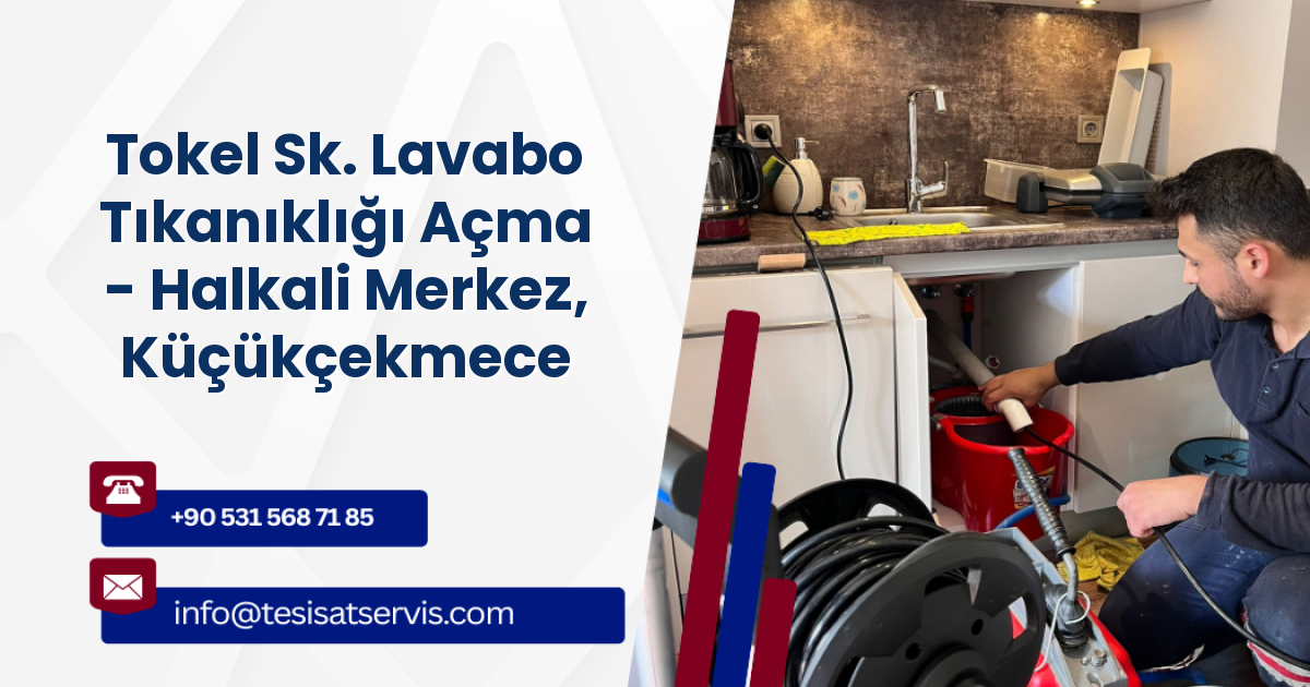 Tokel Sk. Lavabo Tıkanıklığı Açma - Halkali Merkez, Küçükçekmece