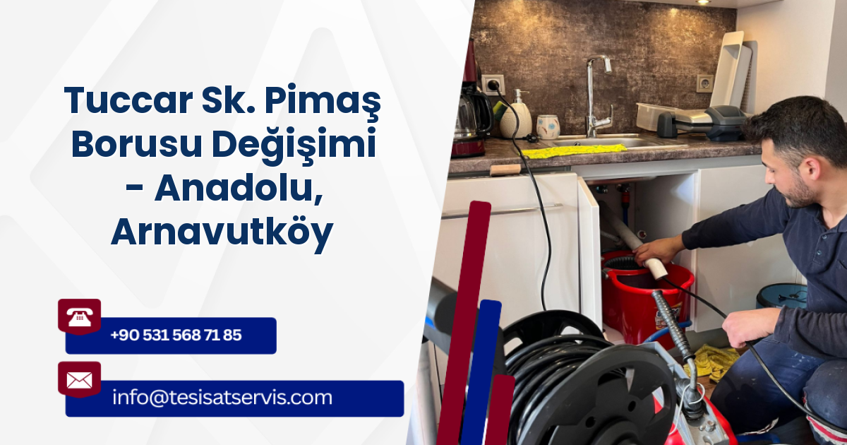 Tuccar Sk. Pimaş Borusu Değişimi - Anadolu, Arnavutköy