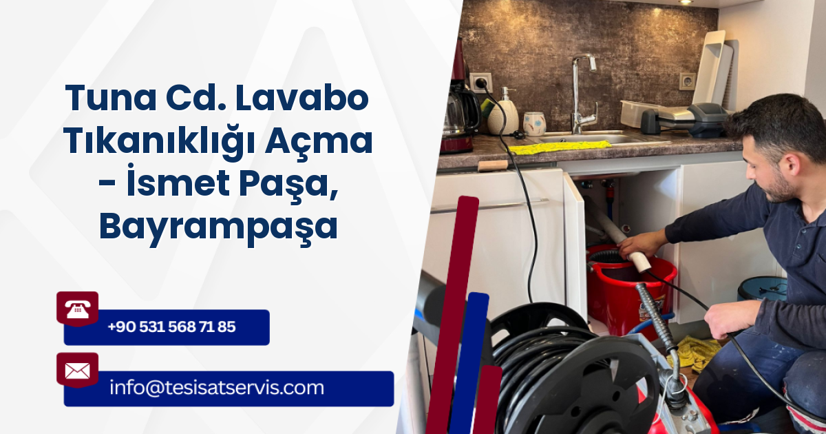 Tuna Cd. Lavabo Tıkanıklığı Açma - İsmet Paşa, Bayrampaşa