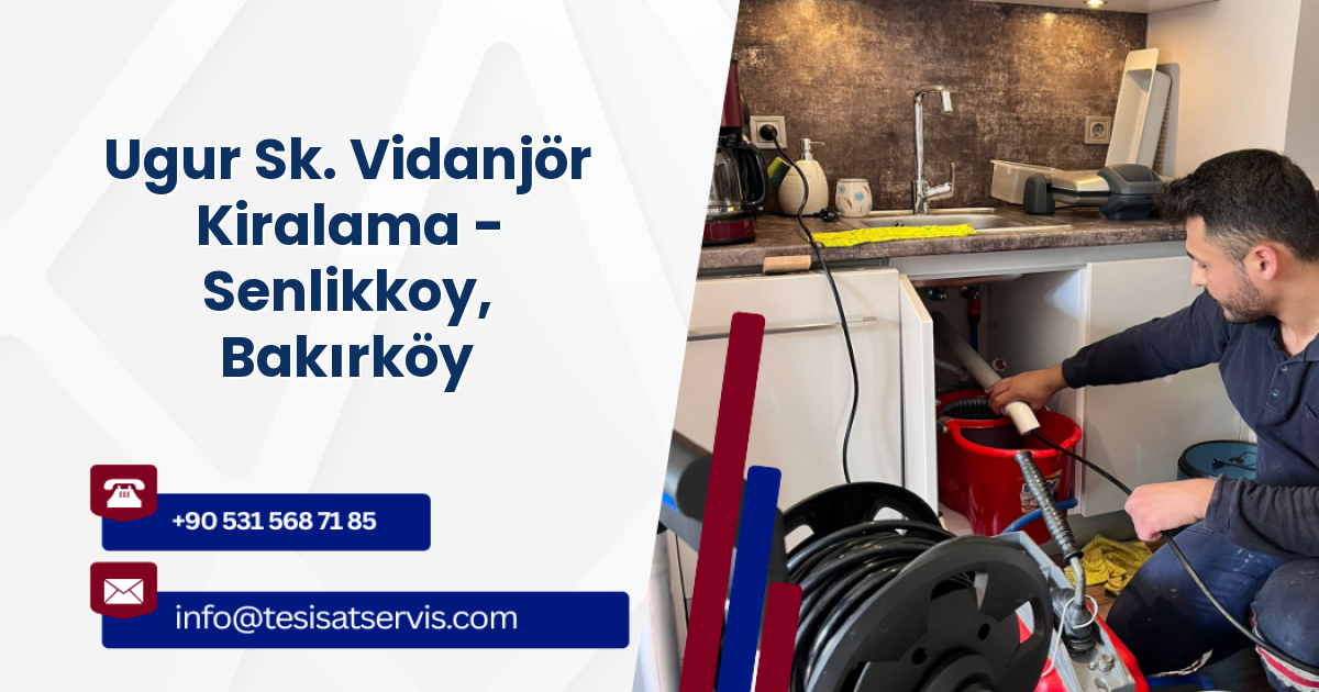 Ugur Sk. Vidanjör Kiralama - Senlikkoy, Bakırköy