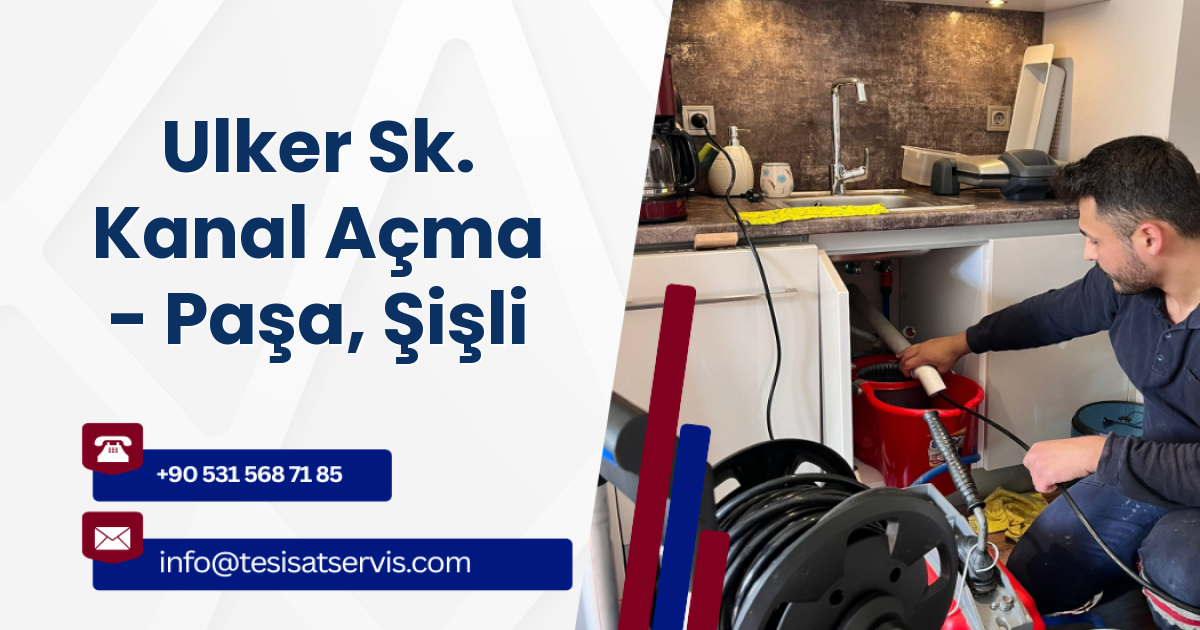 Ulker Sk. Kanal Açma - Paşa, Şişli