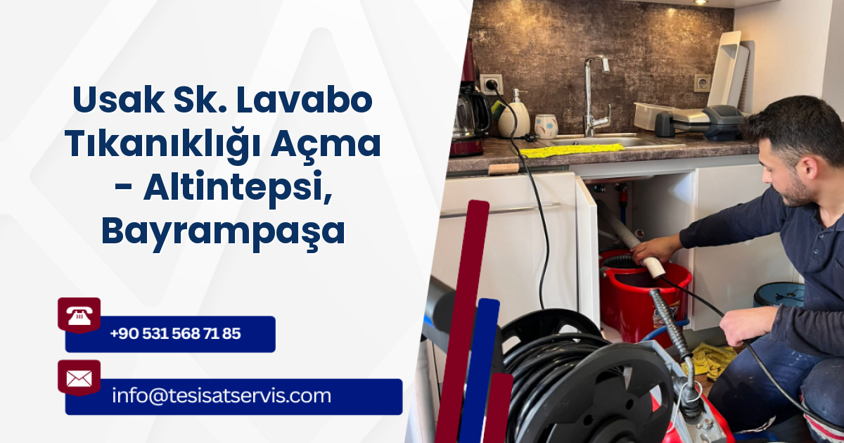Usak Sk. Lavabo Tıkanıklığı Açma - Altintepsi, Bayrampaşa