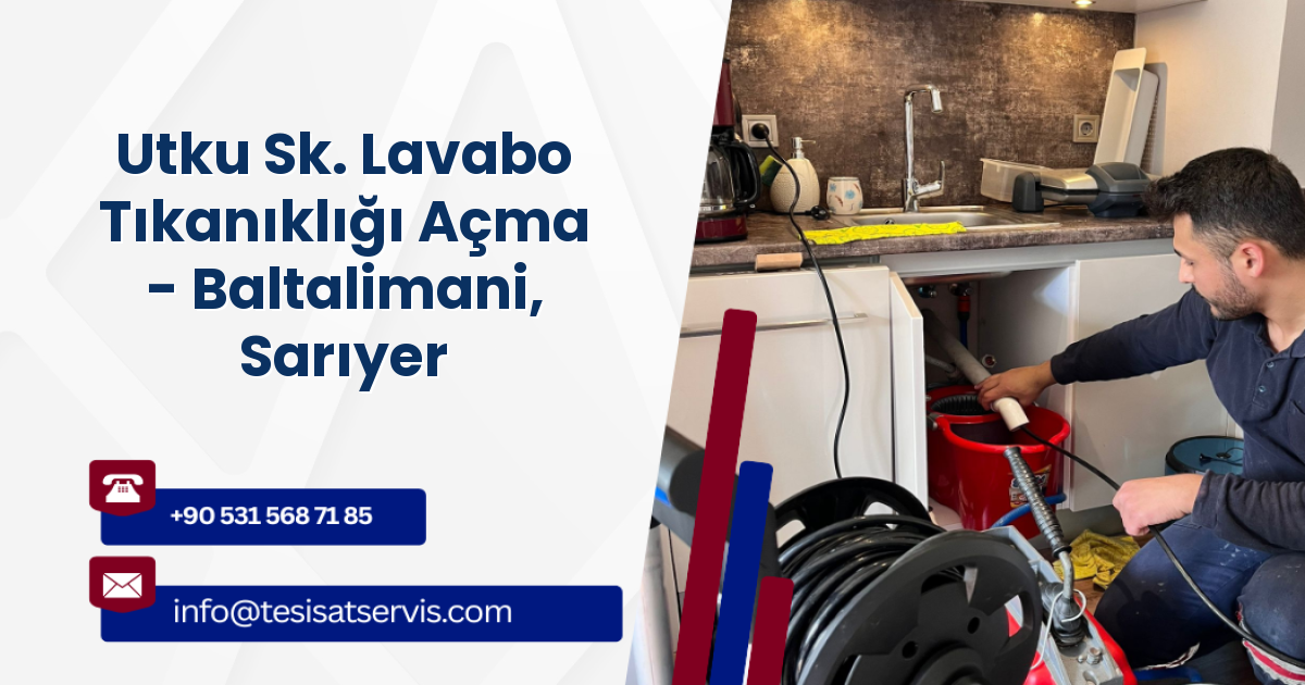 Utku Sk. Lavabo Tıkanıklığı Açma - Baltalimani, Sarıyer