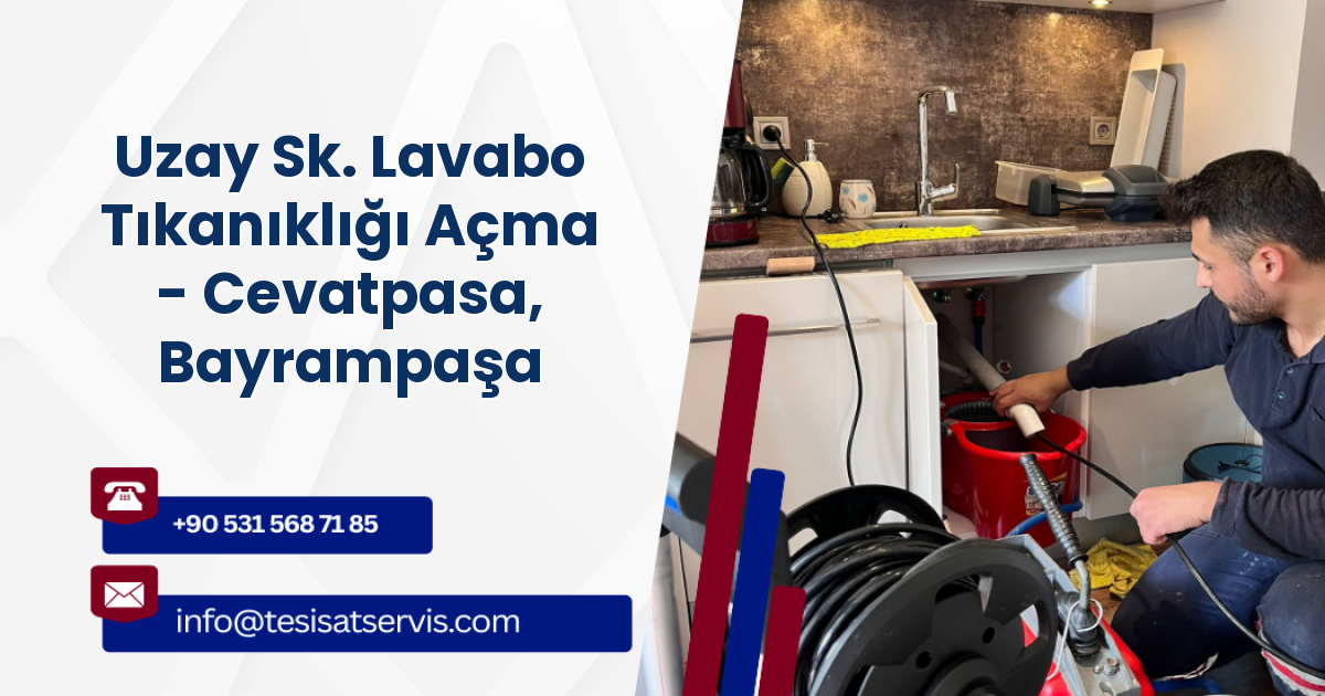 Uzay Sk. Lavabo Tıkanıklığı Açma - Cevatpasa, Bayrampaşa