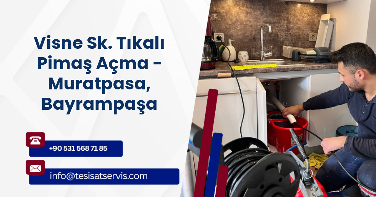 Visne Sk. Tıkalı Pimaş Açma - Muratpasa, Bayrampaşa