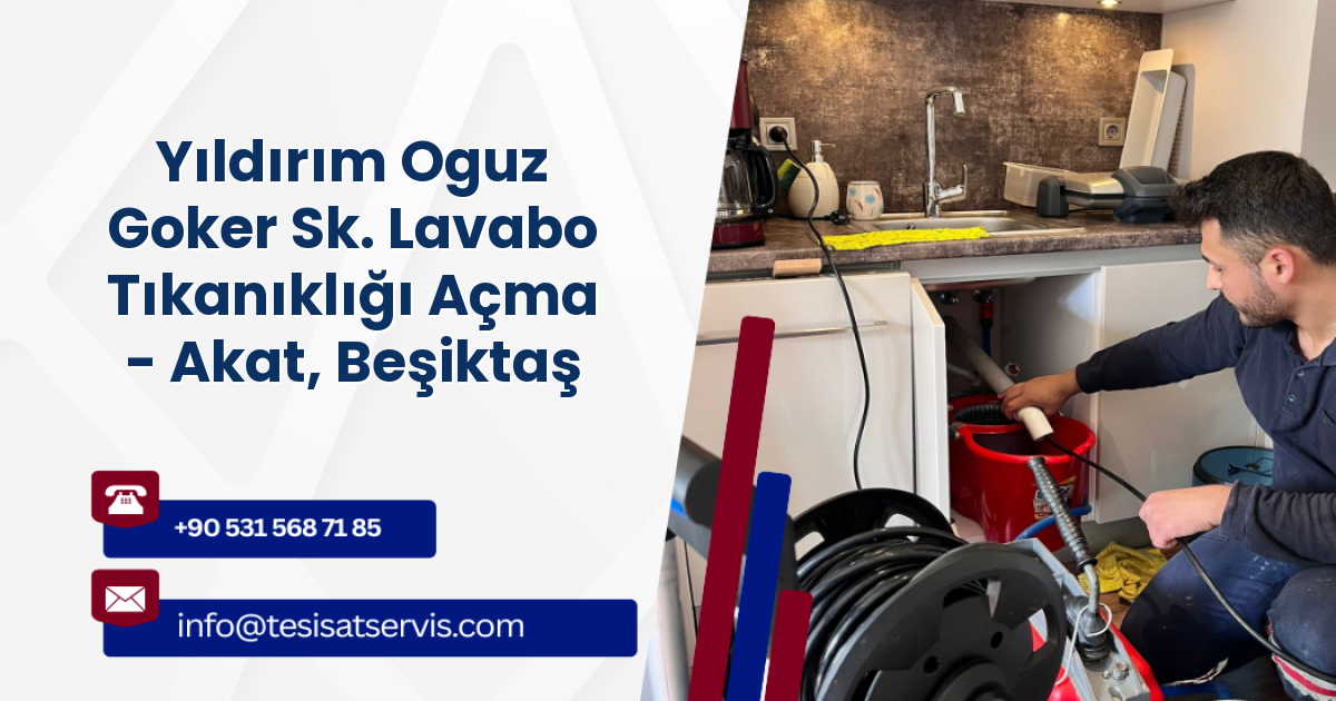 Yıldırım Oguz Goker Sk. Lavabo Tıkanıklığı Açma - Akat, Beşiktaş