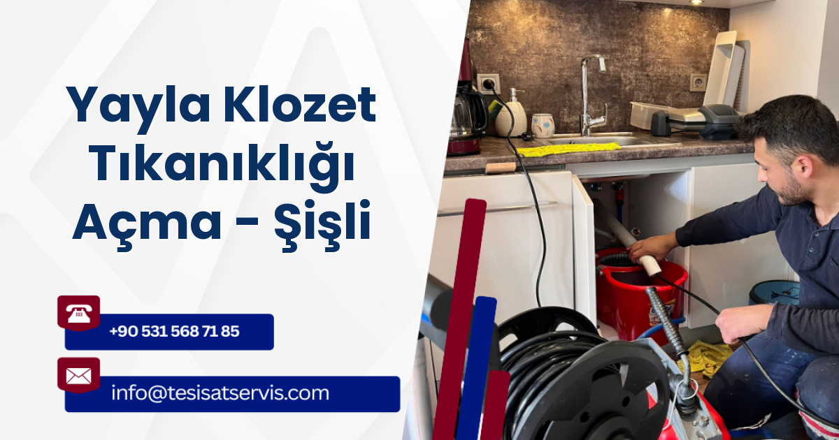 Yayla Klozet Tıkanıklığı Açma - Şişli