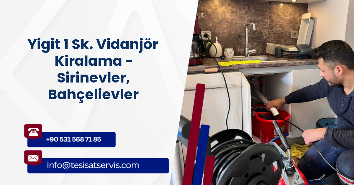 Yigit 1 Sk. Vidanjör Kiralama - Sirinevler, Bahçelievler